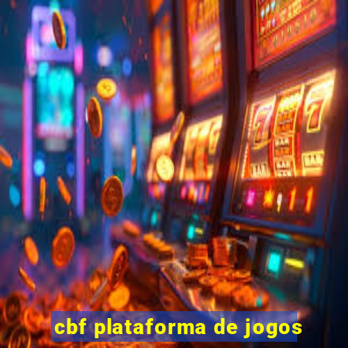 cbf plataforma de jogos